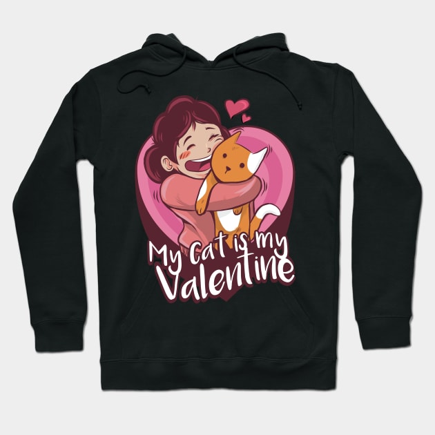 My Cat is My Valentine Day Valentine Cat Gifts for Women Hoodie by barranshirts